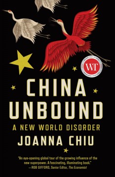 China unbound : a new world disorder  Cover Image