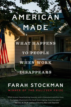 American made : what happens to people when work disappears  Cover Image