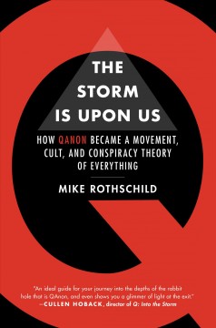 The storm is upon us : how QAnon became a movement, cult, and conspiracy theory of everything  Cover Image