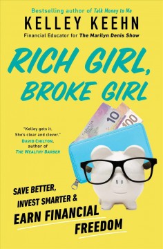 Rich girl, broke girl : save better, invest smarter, and earn financial freedom  Cover Image