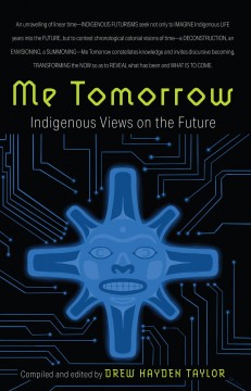 Me tomorrow : Indigenous views on the future  Cover Image