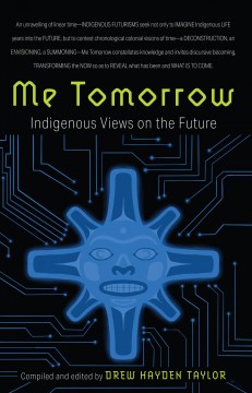 Me tomorrow : Indigenous views on the future  Cover Image