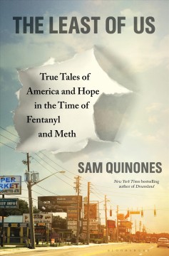 The least of us : true tales of America and hope in the time of fentanyl and meth  Cover Image