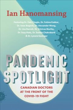 Pandemic spotlight : Canadian doctors at the front of the COVID-19 fight  Cover Image