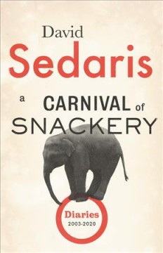 A carnival of snackery : diaries (2003-2020)  Cover Image