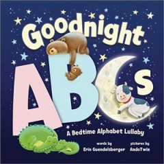 Goodnight ABCs : a bedtime alphabet lullaby  Cover Image