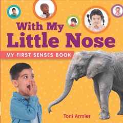With my little nose : my first senses book  Cover Image
