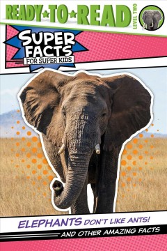 Elephants don't like ants! : and other amazing facts  Cover Image