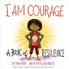 I am courage : a book of resilience  Cover Image