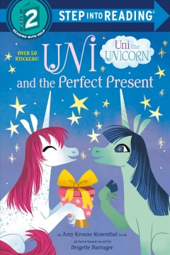 Uni and the perfect present : an Amy Krouse Rosenthal book  Cover Image