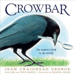 Crowbar : the smartest bird in the world  Cover Image