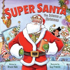 Super Santa : the science of Christmas  Cover Image