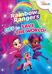 Rainbow Rangers. Off to save the world! Cover Image