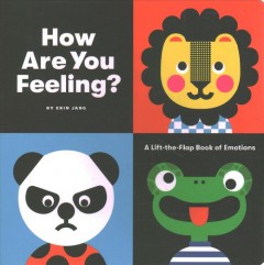 How are you feeling : a lift-the-flap book of emotions  Cover Image