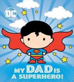 My dad is a superhero!  Cover Image