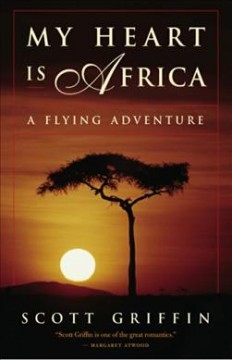 My heart is Africa : a flying adventure  Cover Image