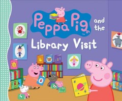 Peppa Pig and the library visit. Cover Image