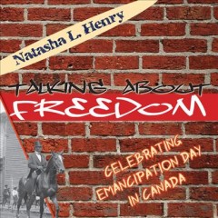 Talking about freedom : celebrating emancipation day in Canada  Cover Image