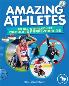 Amazing athletes : an all-star look at Canada's Paralympians  Cover Image
