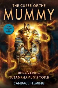 The curse of the mummy : uncovering Tutankhamun's tomb  Cover Image