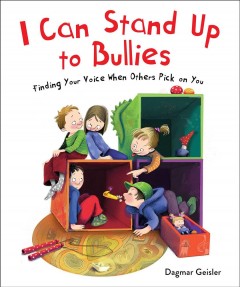 I can stand up to bullies : finding your voice when others pick on you  Cover Image