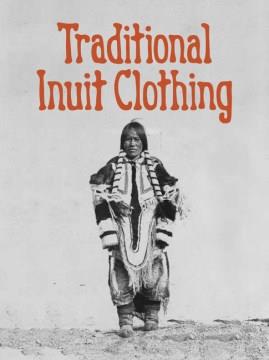 Traditional Inuit clothing  Cover Image