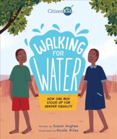Walking for water : how one boy stood up for gender equality  Cover Image