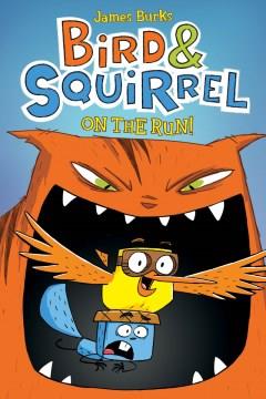 Bird & Squirrel on the run!  Cover Image