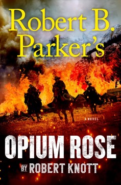 Robert B. Parker's Opium Rose. Cover Image