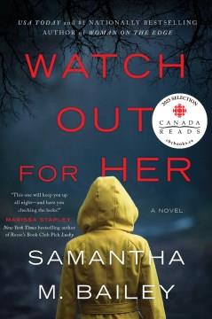 Watch out for her : a novel  Cover Image