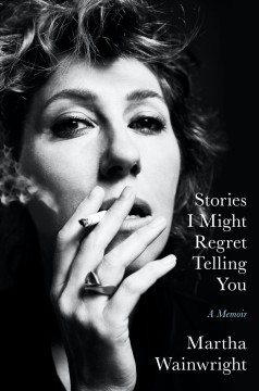 Stories I might regret telling you : a memoir  Cover Image