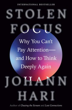 Stolen focus : why you can't pay attention - and how to think deeply again  Cover Image