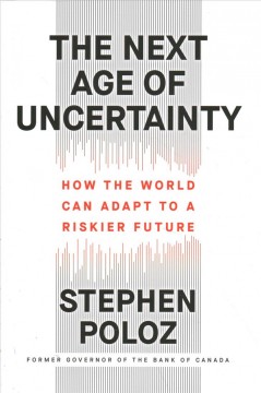 The next age of uncertainty : how the world can adapt to a riskier future  Cover Image