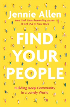 Find your people : building deep community in a lonely world  Cover Image
