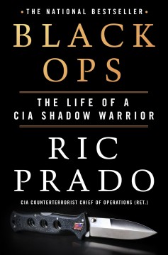 Black ops : the life of a CIA shadow warrior  Cover Image