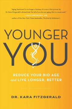 Younger you : reverse your bio age and live longer, better  Cover Image