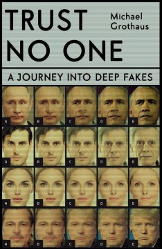 Trust no one : inside the world of deepfakes  Cover Image