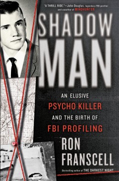 ShadowMan : an elusive psycho killer and the birth of FBI profiling  Cover Image