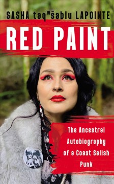 Red paint : the ancestral autobiography of a Coast Salish punk  Cover Image