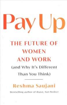 Pay up : the future of women and work (and why it's different than you think)  Cover Image