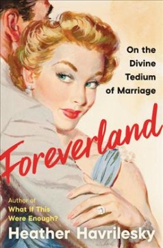 Foreverland : on the divine tedium of marriage  Cover Image