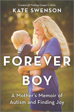 Forever boy : a mother's memoir of autism and finding joy  Cover Image