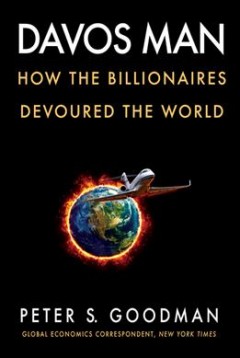 Davos man : how the billionaires devoured the world  Cover Image