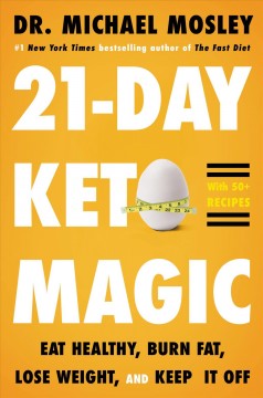 21-day keto magic : eat healthy, burn fat, lose weight, and keep it off  Cover Image