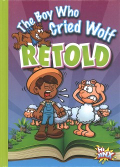 The boy who cried wolf retold  Cover Image