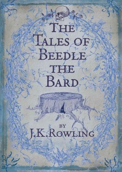 The tales of Beedle the bard  Cover Image
