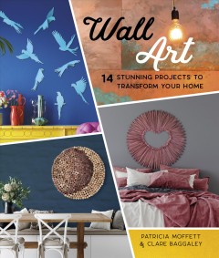 Wall art : 14 stunning feature wall projects to transform your home  Cover Image