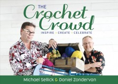 The Crochet Crowd : inspire create celebrate  Cover Image