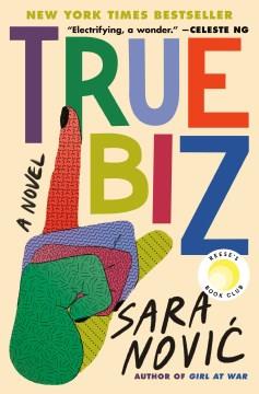 True biz : a novel  Cover Image