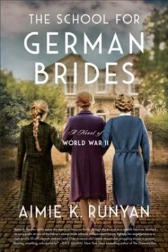 The school for German brides : a novel of World War II  Cover Image